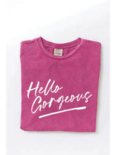 Load image into Gallery viewer, HELLO GORGEOUS MINERAL WASHED GRAPHIC TEE